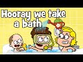 Children S Bath Song Hooray We Take A Bath Hooray Kids Songs Nursery Rhymes Time To Bathe