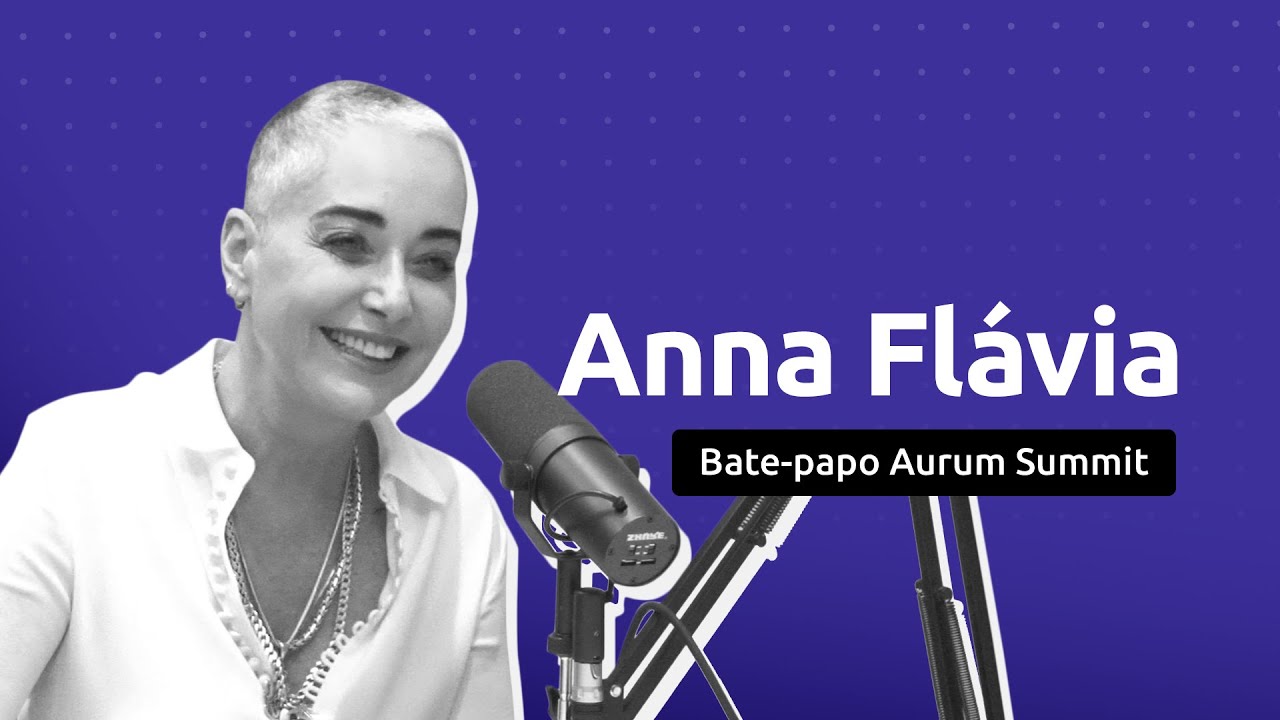 Tendências na advocacia com Anna Flávia | Bate-Papo Aurum Summit #7