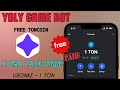 earn free 1 ton in yoly game bot by doing tasks instant whitdraw🔥🔥