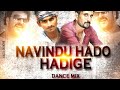 NAAVINDU HAADO HAADIGE DANCE MIX