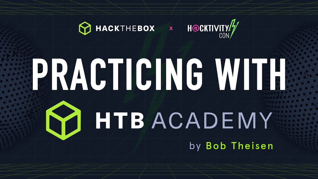 Practicing with Academy by Bob Theisen - HTB Village at H@cktivityCon 2021
