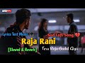 Tera Raja Badal Giya Meri Rani Badal Gayi Raja Rani Punjabi Full Song Slowed Reverb Lyrics