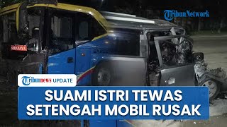 Suami Istri Tewas dalam Kecelakaan Maut di Jalur Pantura Tuban, Bagian Depan Mobil Hancur Total