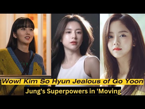 Thumbnail for Wow! Kim So Hyun Jealous of Go Yoon Jung's Superpowers in 'Moving by soo, Sting