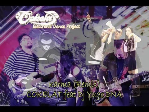 Karma - Cokelat feat Dj Yugo Dna