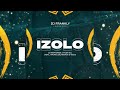 DJ Maphorisa & Tyler ICU - Izolo ft. Madumane, Mpura, Daliwonga & Visca (Remix Dj Frankly)