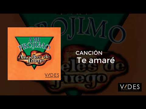 Te Amaré - Angeles de Fuego