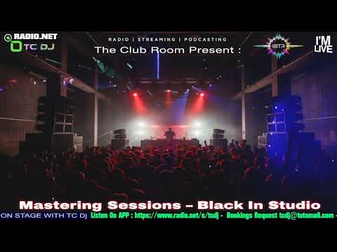 Mastering Sessions Black In Studio With TC Dj Episode 28