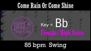 Come Rain Or Come Shine - a backing track with Intro + Lyrics in Bb (Female) - Jazz Sing-Along