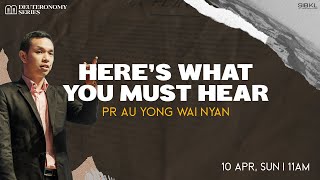 Deuteronomy 6: Here&#39;s What You Need To Hear - Pr Au Yong Wai Nyan // 10 Apr 2022 (11:00AM, GMT+8)