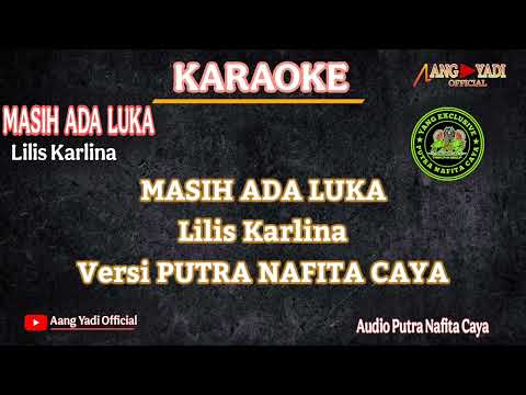 MASIH ADA LUKA || LILIS KARLINA || KARAOKE || PUTRA NAFITA CAYA - PNC