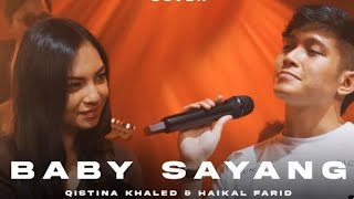 Download lagu BABY SAYANG COVER BY QISTINA KHALED & HAIKAL FARID mp3