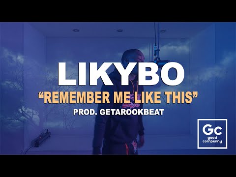LikyBo - Remember Me Like This | GC Presents: Live Session