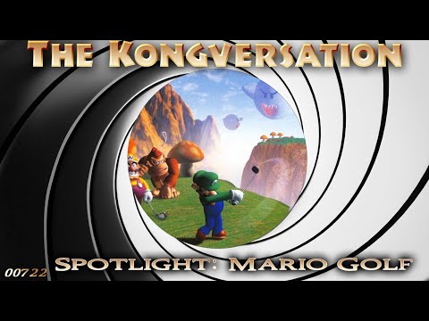 The Kongversation 722 - Spotlight: Mario Golf