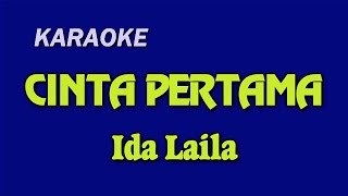Download lagu CINTA PERTAMA _ Ida Laila | KARAOKE mp3 Download lagu CINTA PERTAMA _ Ida Laila | KARAOKE mp3