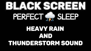 Heavy rain and thunderstorm ~ Black screen 🌩️| Sleep Faster