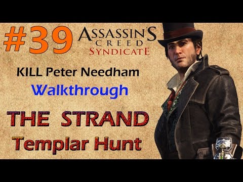Assassin's Creed Syndicate THE STRAND Templar Hunt KILL Peter Needham Walkthrough