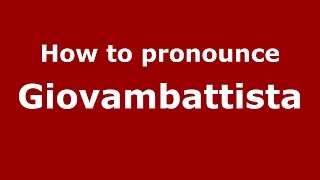 How to pronounce Giovambattista