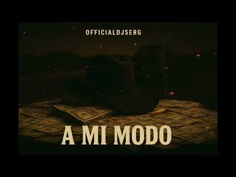 A Mi Modo 💸🔥-OfficialDJSerg(Corrido Tumbado Nuevo 2025)
