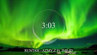 Download lagu RUNTAH - AZMY Z Ft. IMP ID mp3 Download lagu RUNTAH - AZMY Z Ft. IMP ID mp3