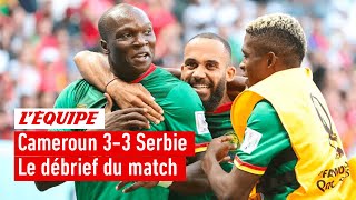 Cameroun 3-3 Serbie : Le débrief du match (Coupe du monde 2022)