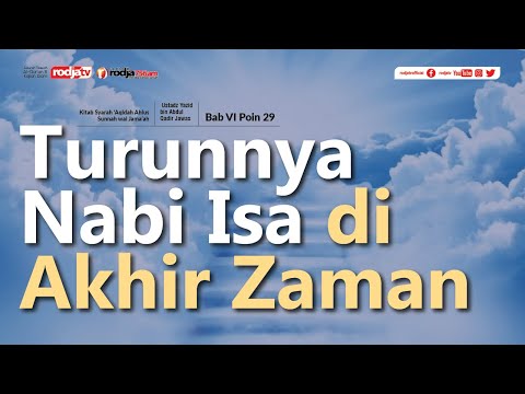 Syarah Aqidah: (Point 29) Turunnya Nabi Isa di Akhir Zaman l Ustadz Yazid bin Abdul Qadir Jawas