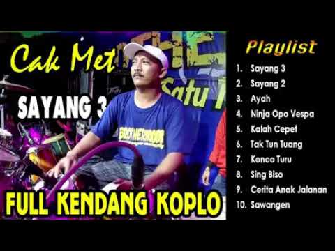 Sayang 3 full kendang Cak met