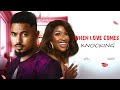 WHEN LOVE COMES KNOCKING 2025 MOVIES LATEST NIGERIAN NOLLYWOOD MOVIES Movie Trending 2025