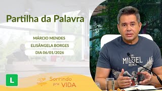 Sorrindo pra Vida -  06/01/2026 - Partilha da Palavra com Márcio Mendes