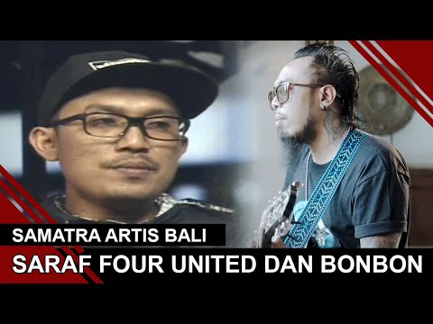 SARAF FOUR UNITED DAN BONBON | SAMATRA ARTIS BALI