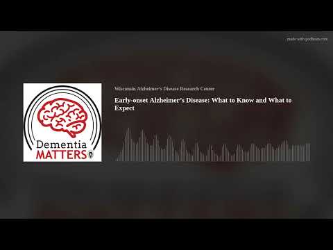 Watch — Early-onset Alzheimer's Disease, What to Know and What to Expect — Wisconsin Alzheimer's Disease Research Center