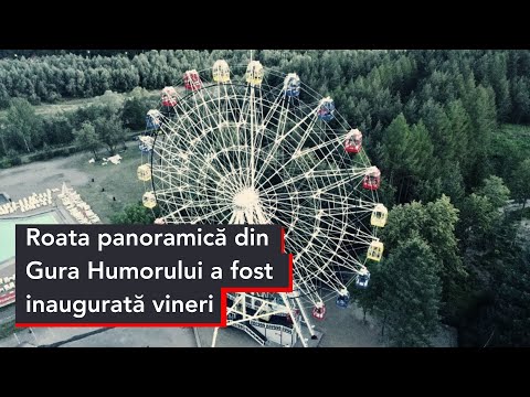 Roata panoramică din Gura-Humorului a fost inaugarată vineri