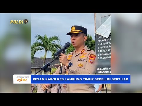 PESAN KAPOLRES LAMPUNG TIMUR SEBELUM SERTIJAB