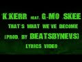 K.Kerr Feat. G-Mo Skee - That's What We've ...