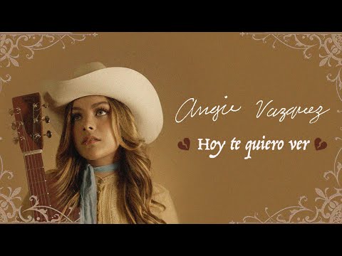 Angie Vazquez - Hoy Te Quiero Ver (Lyric Video)