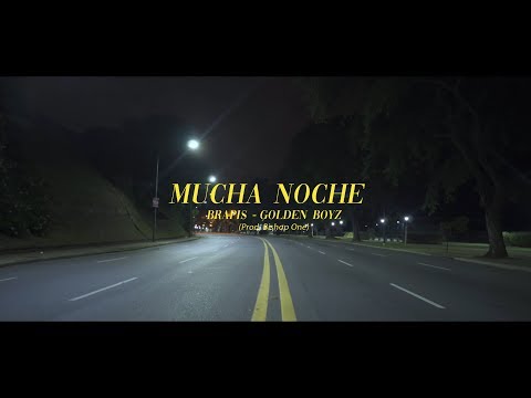 MUCHA NOCHE (GOLDEN BOYZ x BRAPIS)