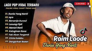 Download lagu Raim Laode - DUNIA YANG NANTI - IQRO - BERSENJA GURAU - LESUNG PIPI | LAGU POP VIRAL TERBARU mp3