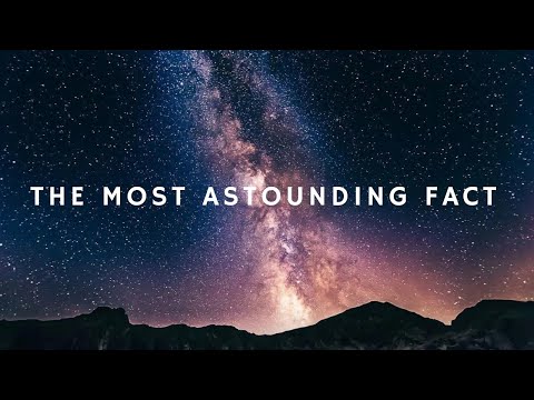 The Most Astounding Fact by Neil Degrasse Tyson