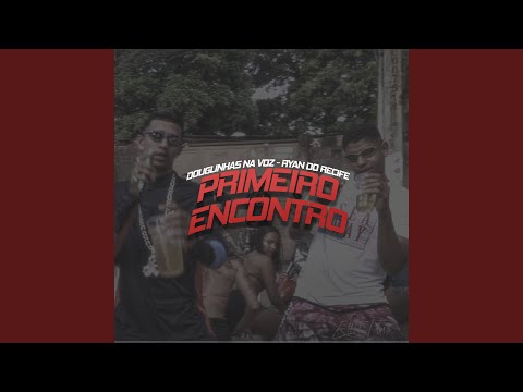 Primeiro Encontro (feat. Rennan no Beat)