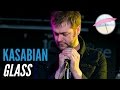 Kasabian - Glass (Live at the Edge) 