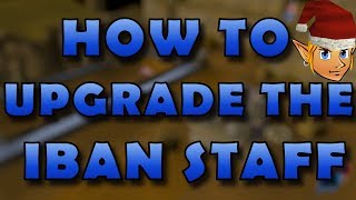 OSRS | How to Upgrade the Iban Staff