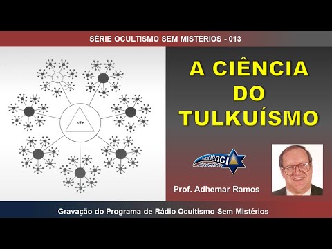 013 A CIÊNCIA DO TULKUÍSMO - Prof. Adhemar Ramos
