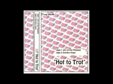 Jon Of The Pleased @ Hot To Trot - Tape 1 - 1994