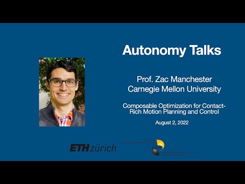Autonomy Talks - Zac Manchester: Composable Optimization for Contact-Rich Motion Planning & Control