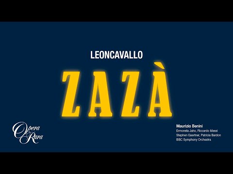 Leoncavallo Zaza (BBC Symphony Orchestra & Maurizio Benini) Opera Rara | Ermonela Jaho