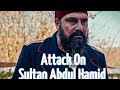 Attack On Sultan Abdul Hamid Powerful Speech Payitahtabdülhamid