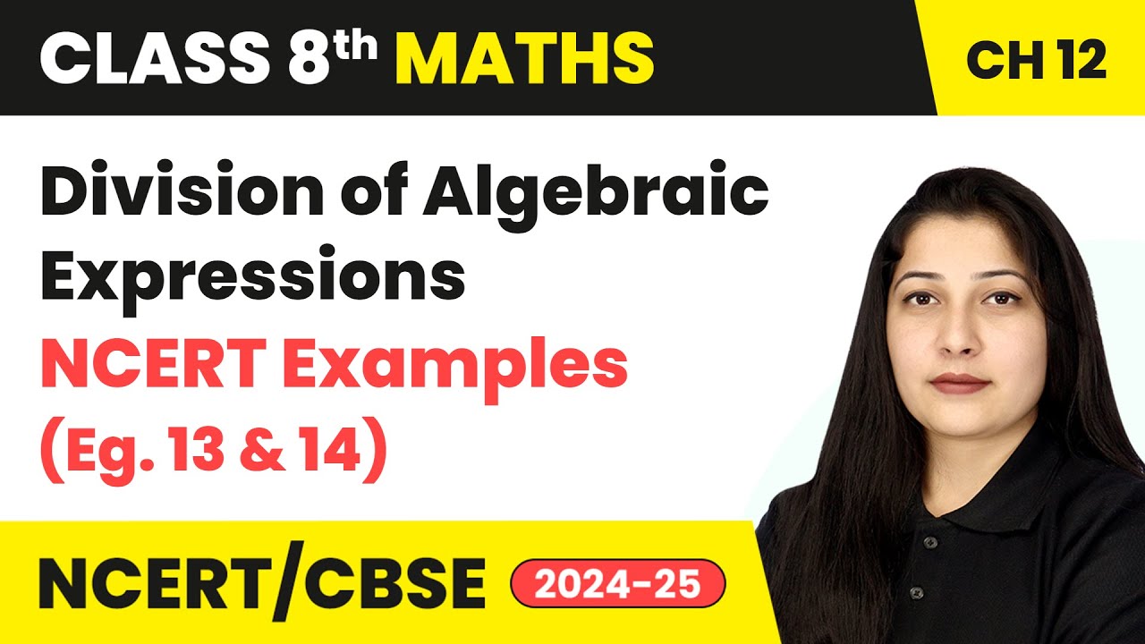 Division of Algebraic Expressions, NCERT Examples 13 & 14 | Class 8 Maths Chapter 12 | CBSE 2024-25