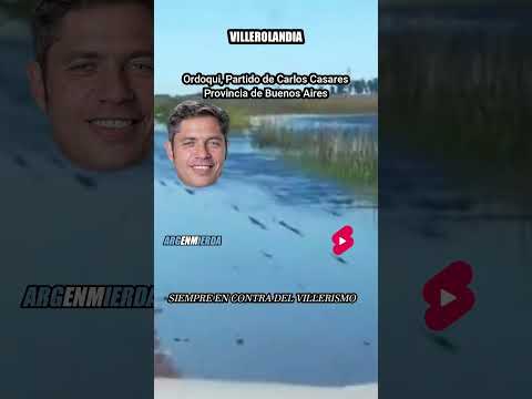🔥Ordoqui🔥Partido de Carlos Casares🔥Provincia de Buenos Aires🔥Inundado🔥Axel🔥Gobernación🔥Villerismo🔥