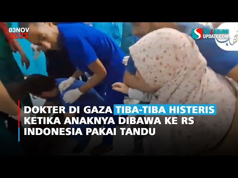 Dokter di Gaza Tiba-tiba Histeris Ketika Anaknya Dibawa ke RS Indonesia Pakai Tandu