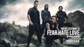 Papa Roach - Fear Hate Love (Audio Stream)